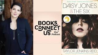Taylor Jenkins Reid, author of DAISY JONES AND THE SIX | Books Connect Us podcast Video