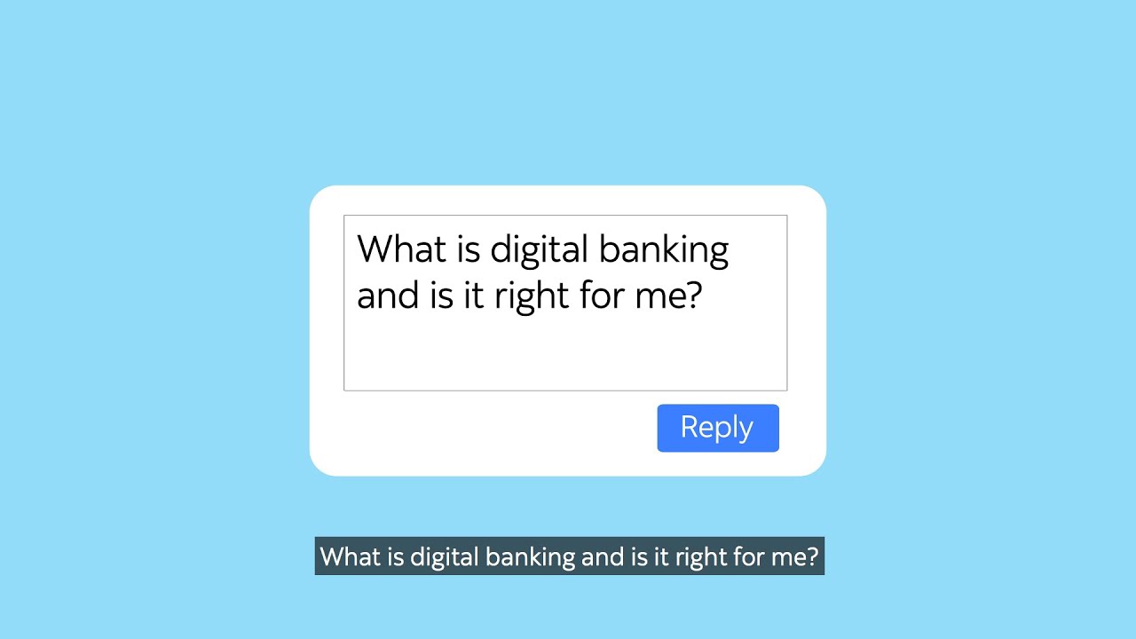 watch video:  What is Digital Banking?